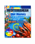 Mediterranean Diet Cookbook for Beginners | 160+ Easy Recipes & 30-Day Meal Plan